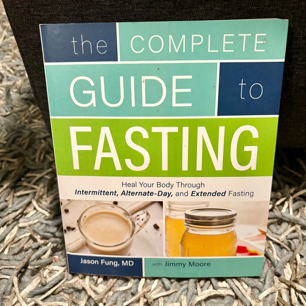 The Complete Guide to Fasting: Heal Your Body- by Jason Fung, MD~